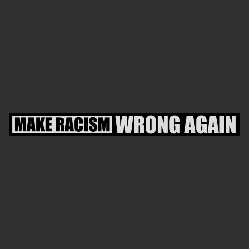 make racism wrong again