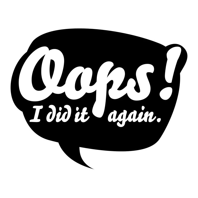 Oops, i did it again