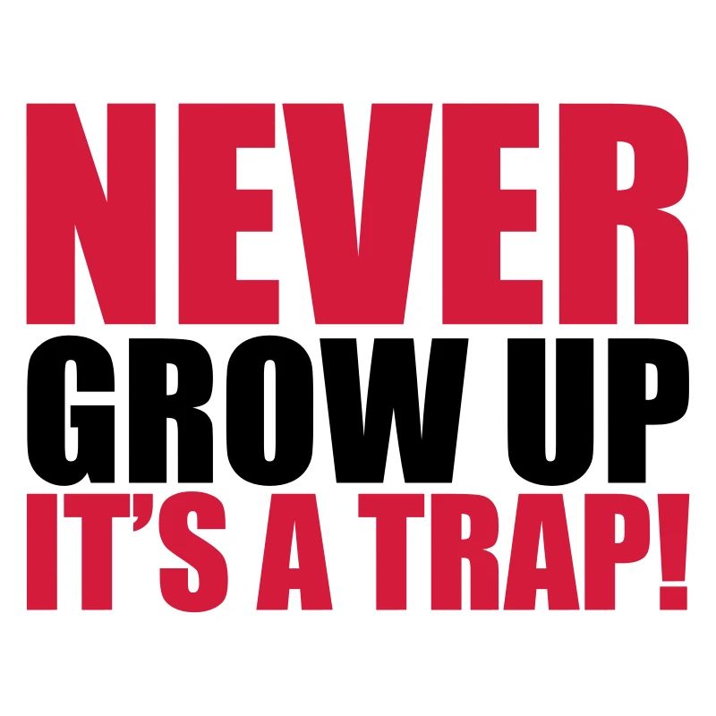 Never Grow Up