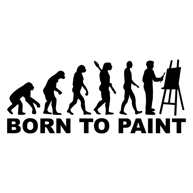 Evolution Born to paint
