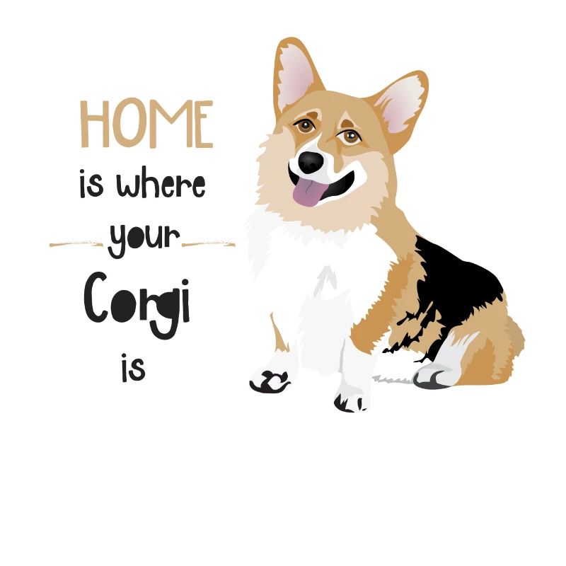 HOME IS WHERE UR CORGI IS
