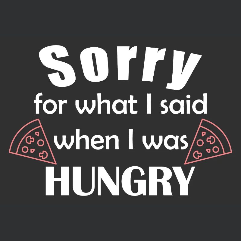 Désolé pour ce que j'ai dit quand j'avais faim