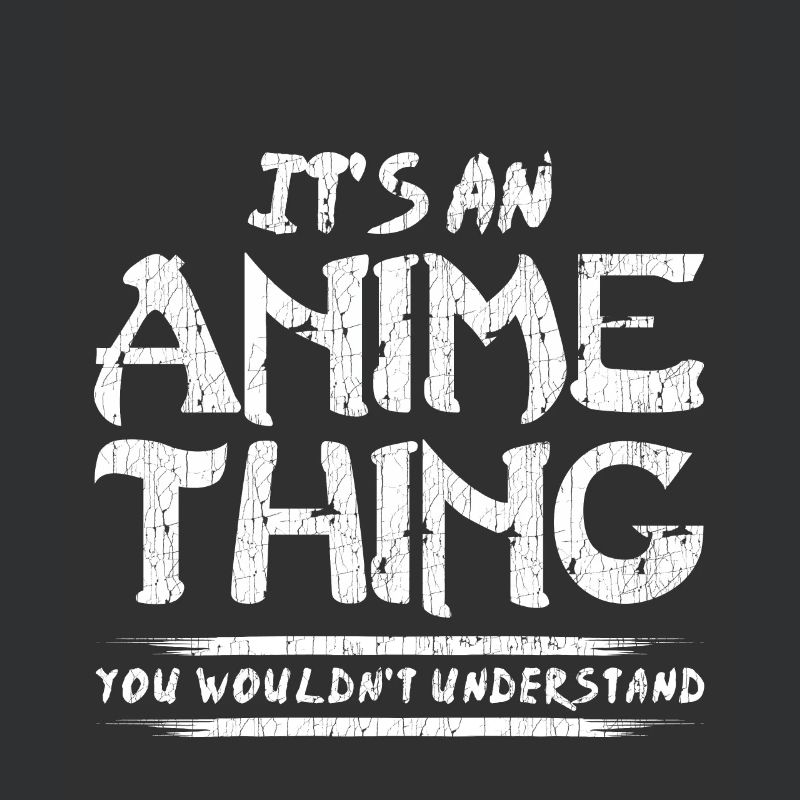 C'est un truc d'anime que tu ne comprendrais pas