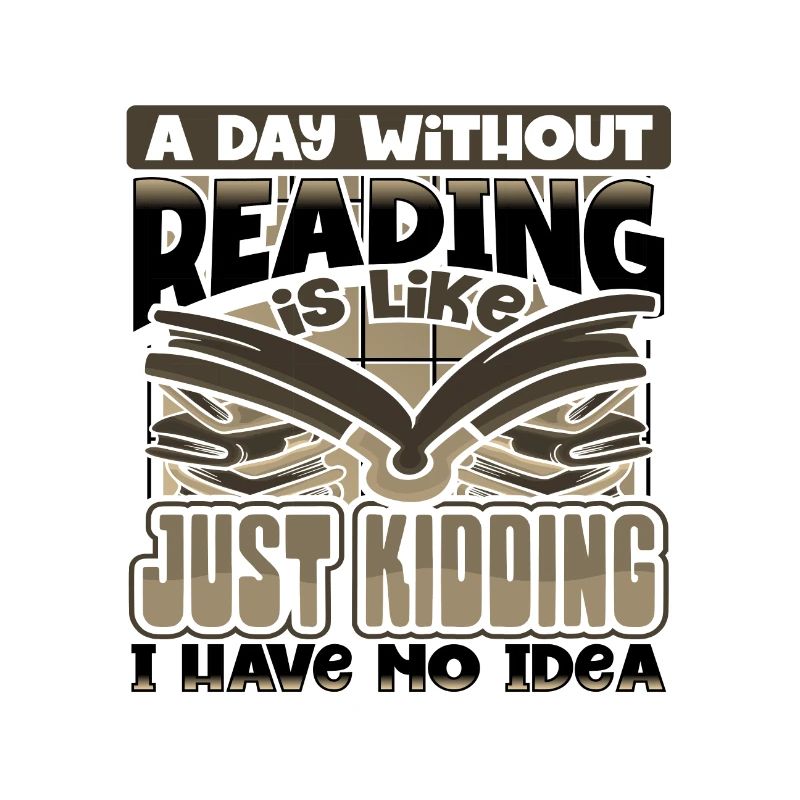 Book Lover Gift A Day Without Reading Just