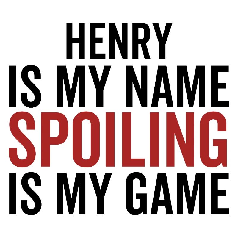 Henry est mon nom Spoiling est mon jeu