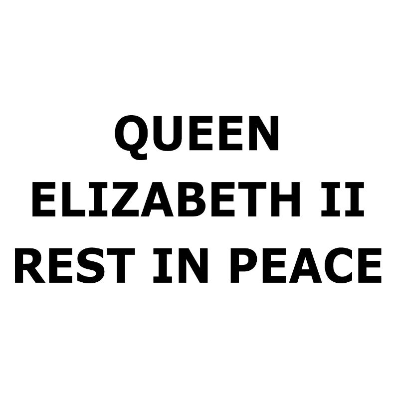 QUEEN ELIZABETH II REST IN PEACE