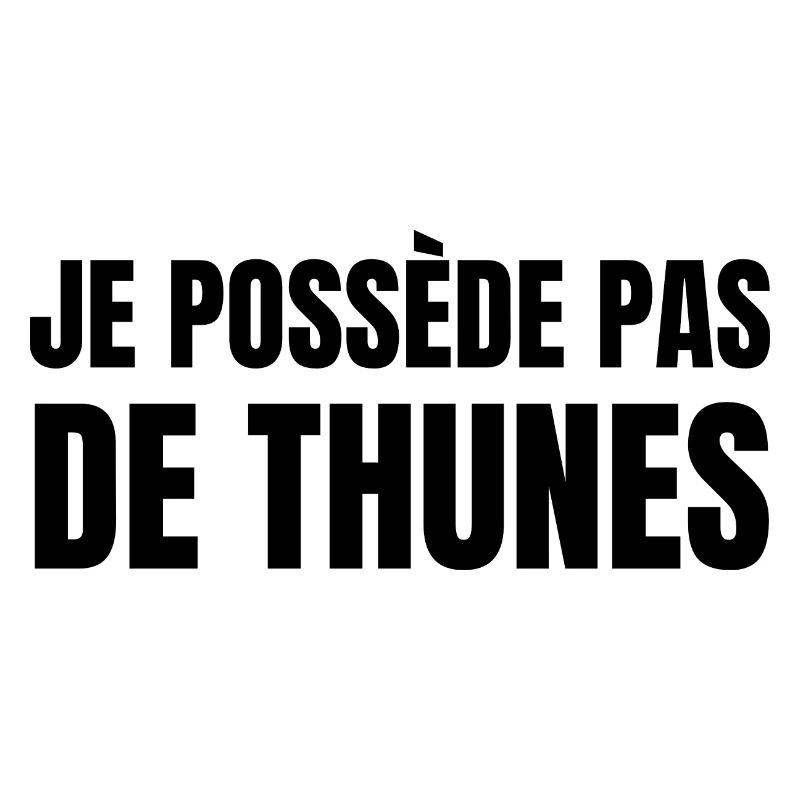 je possède pas de thunes
