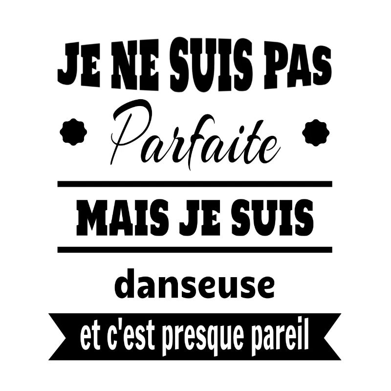 Pas parfaite mais Danseuse classique moderne