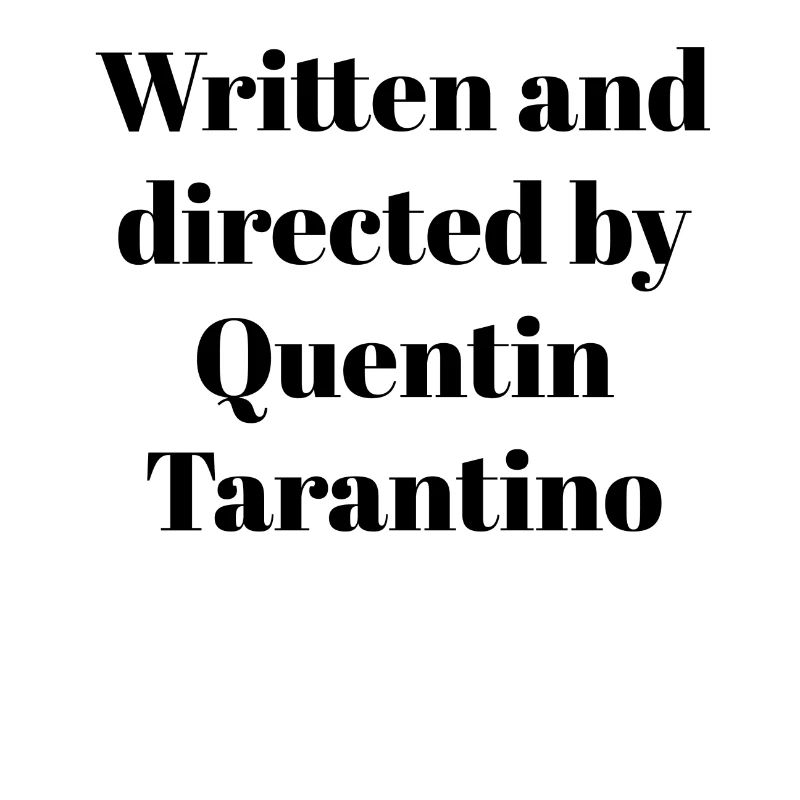 Written and directed by Quentin Tarantino Geschenk