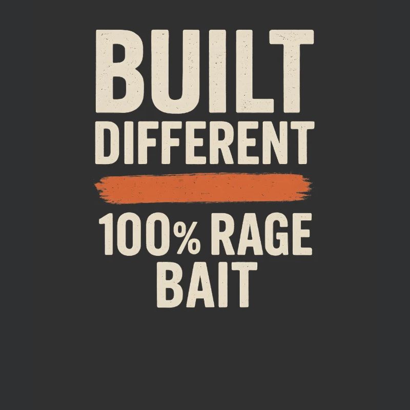 Built Different 100% Rage Bait, Funny Meme 