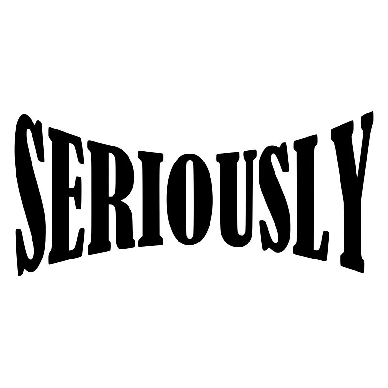 seriously shirt