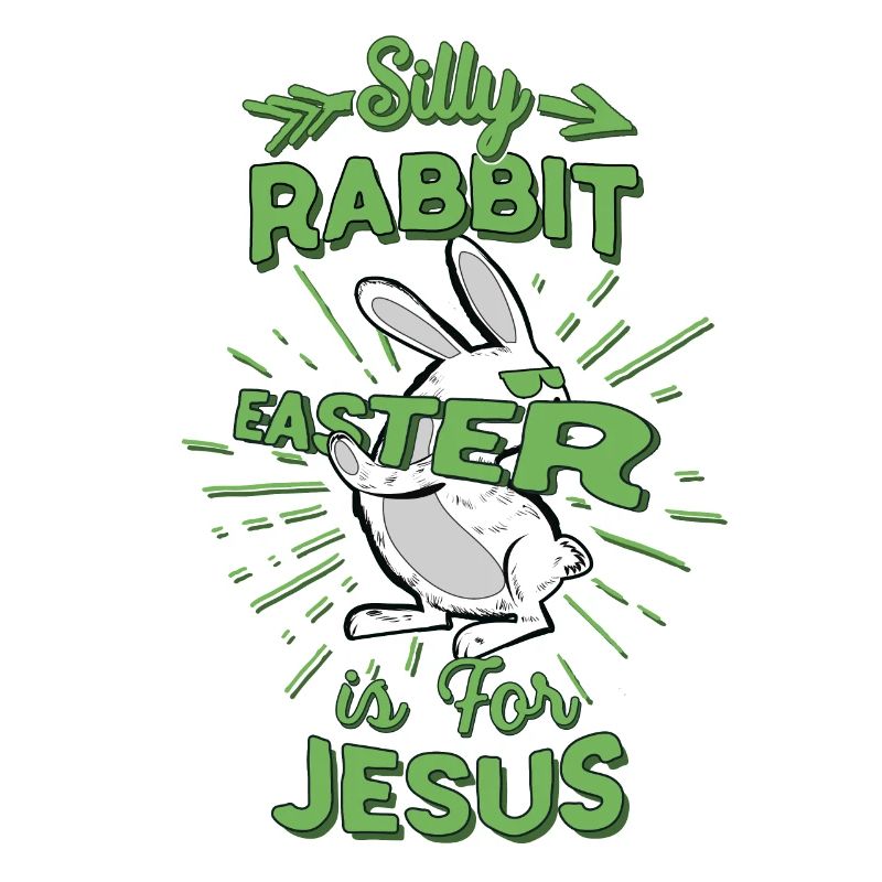 Silly Rabbit Easter is Jesus Easter