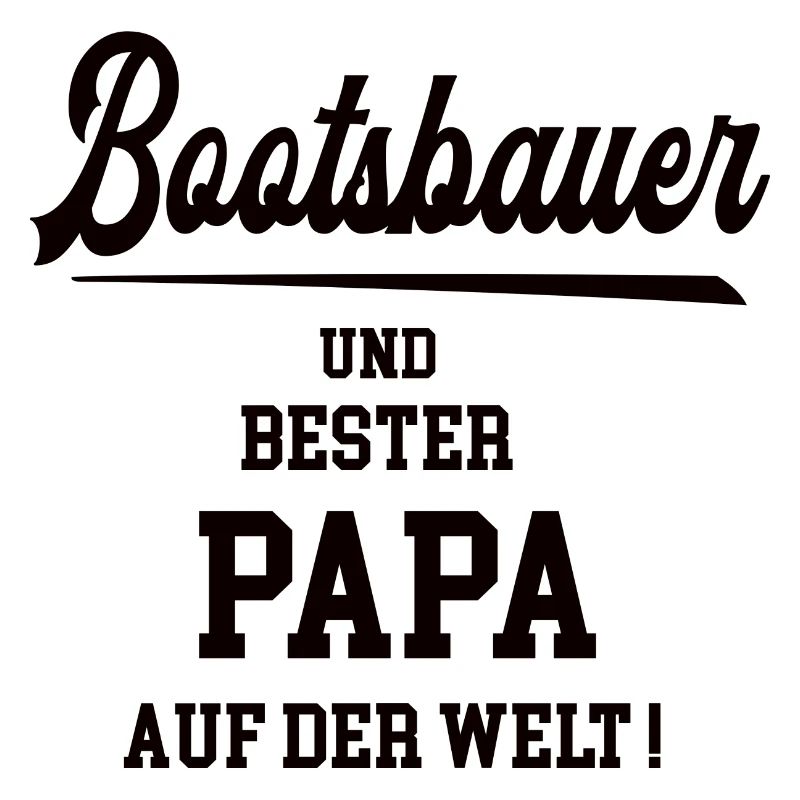 Bester Papa Bootsbauer Bootsbau Schiffsbauer Vater