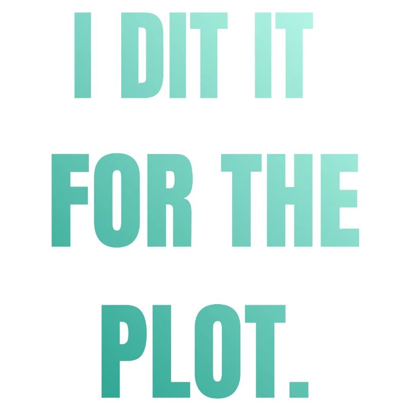 I did it for the plot