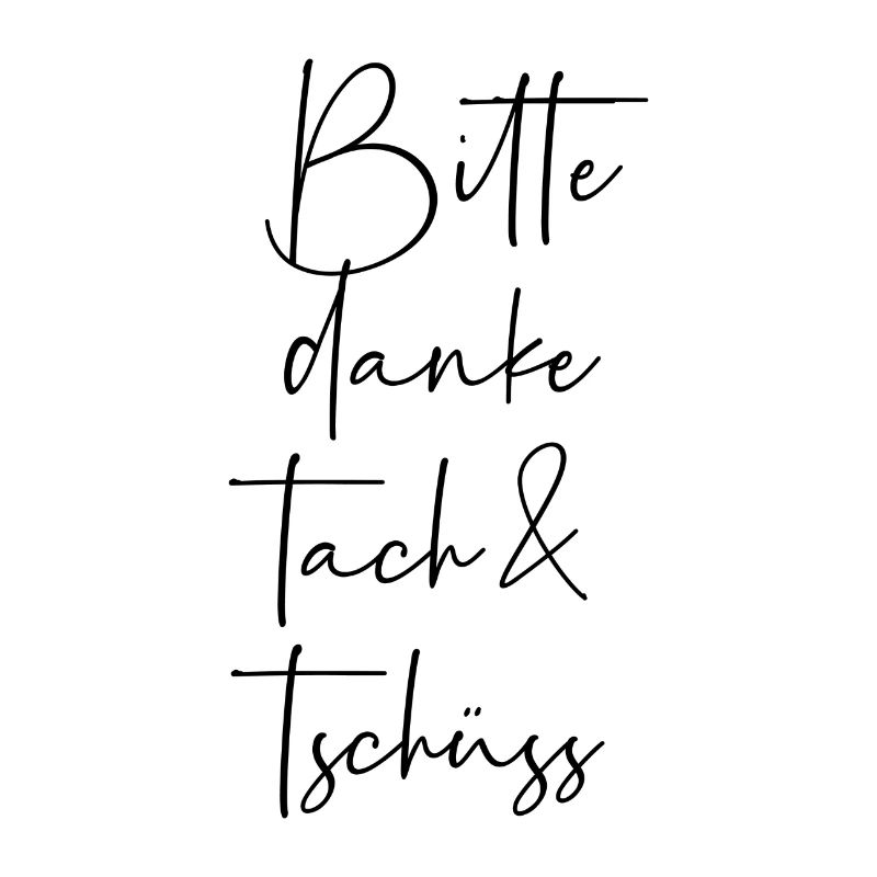 Bitte Danke Tach Und Tschüss