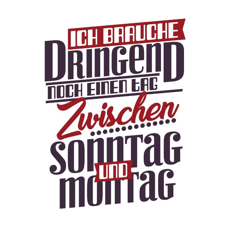 Ich brauche dringend noch einen tag Zwischen Sonnt