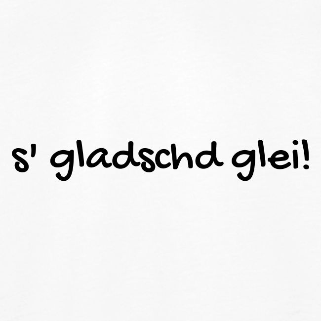 s gladschd glei