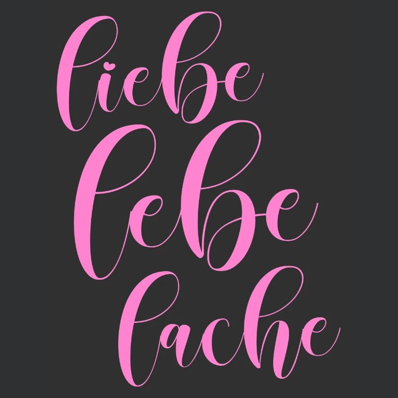 Liebe lebe lache