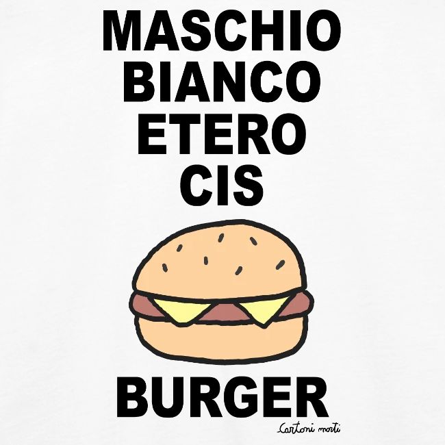 MASCHIO BIANCO ETERO CIS BURGER