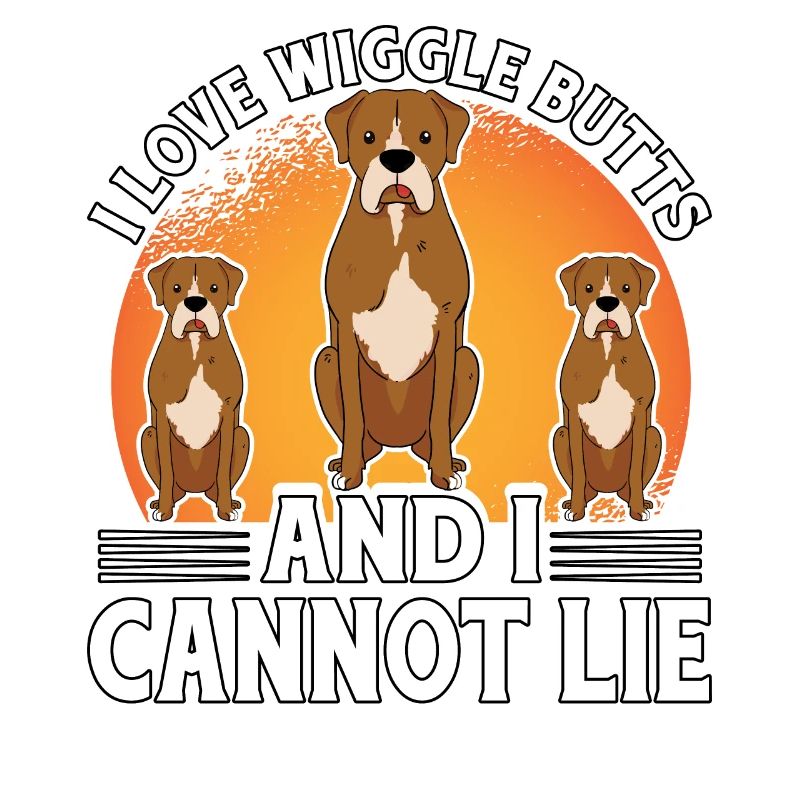 I love Wiggle Butts and I cannot Lie Boxer