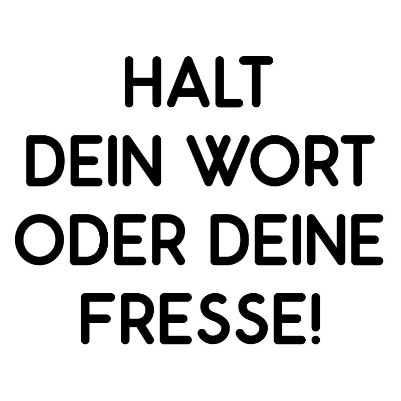 Halt Dein Wort Oder Deine Fresse Ruhe Still Sein
