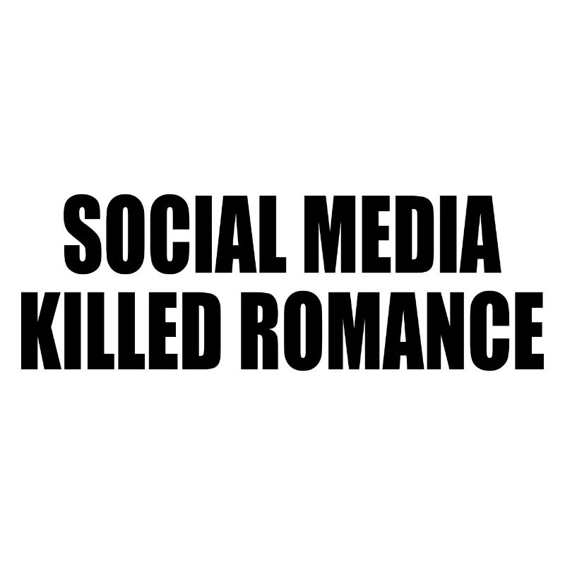 social media killed romance