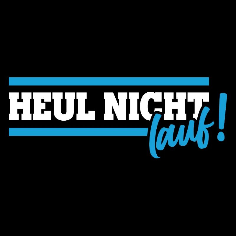 Heul nicht lauf Läufer Marathon Spruch