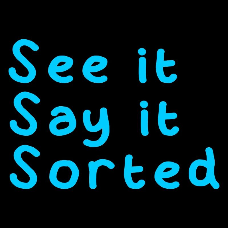 SEE IT SAY IT SORTED