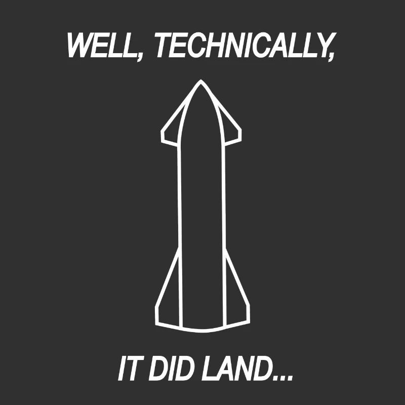Well, technically, it did land Starship Spacex