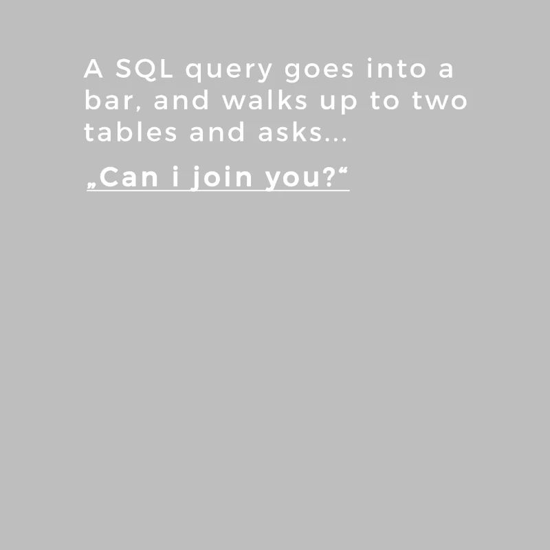 Informatik Datenbank Witz - SQL