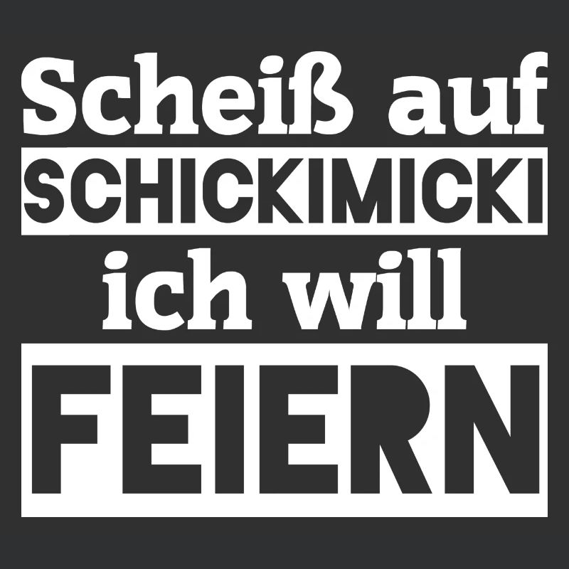 Scheiß auf Schickimicki - Ich will feiern