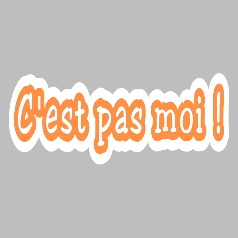 C'est pas moi !