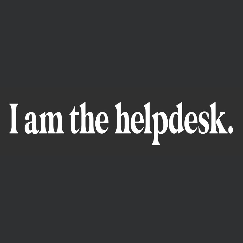 Funny tech computer programmer I am the helpdesk