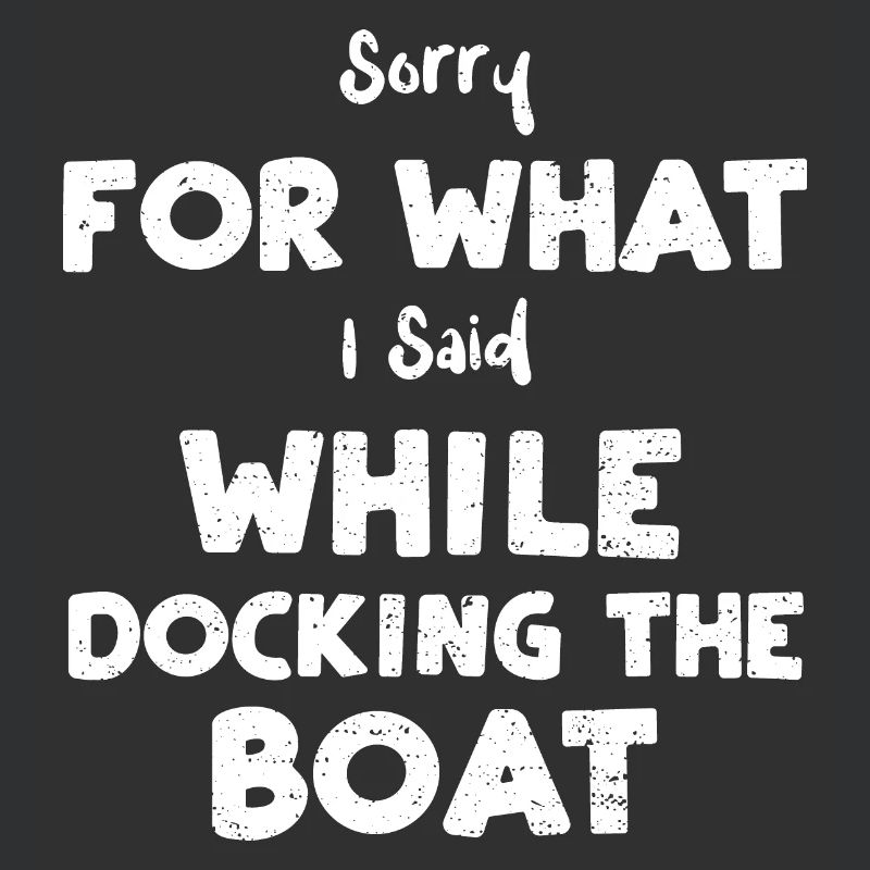 Sorry For What I Said While Dock...