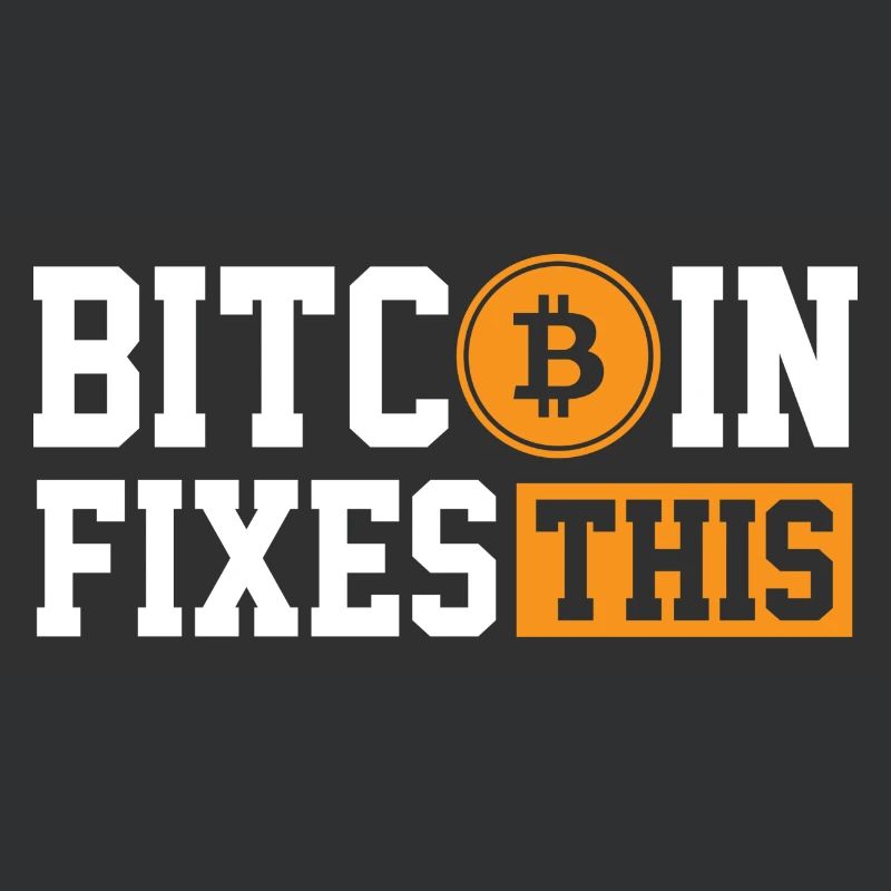 Bitcoin Fixes This - Kryptowährung Geschenk