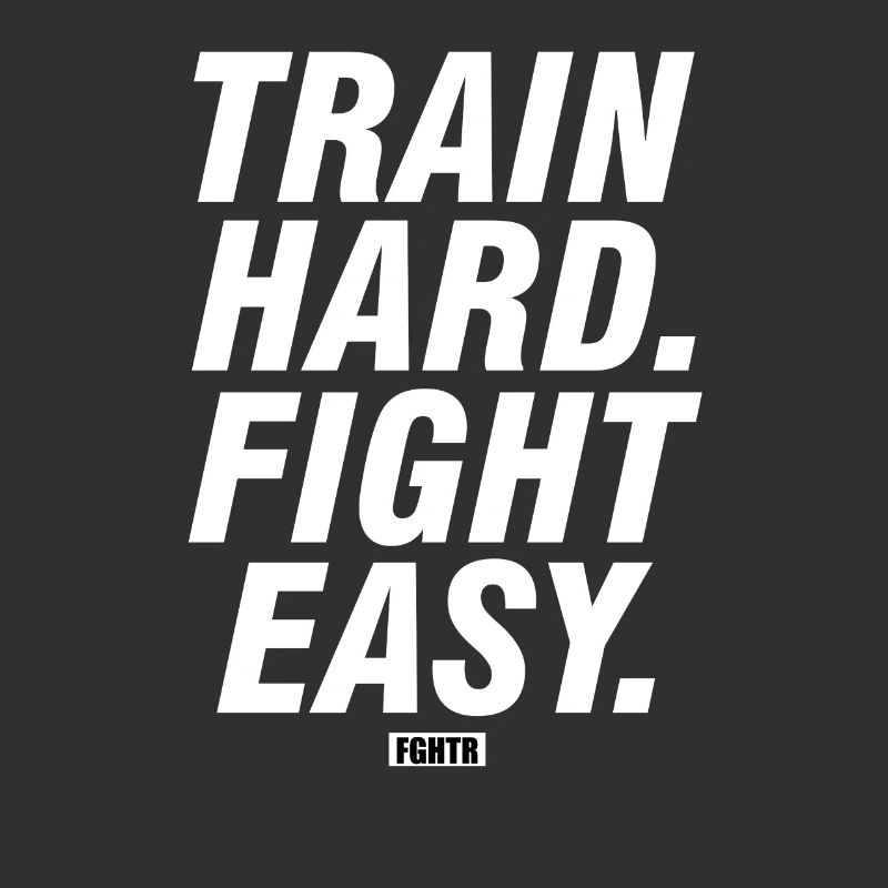 Train Hard, Fight Easy