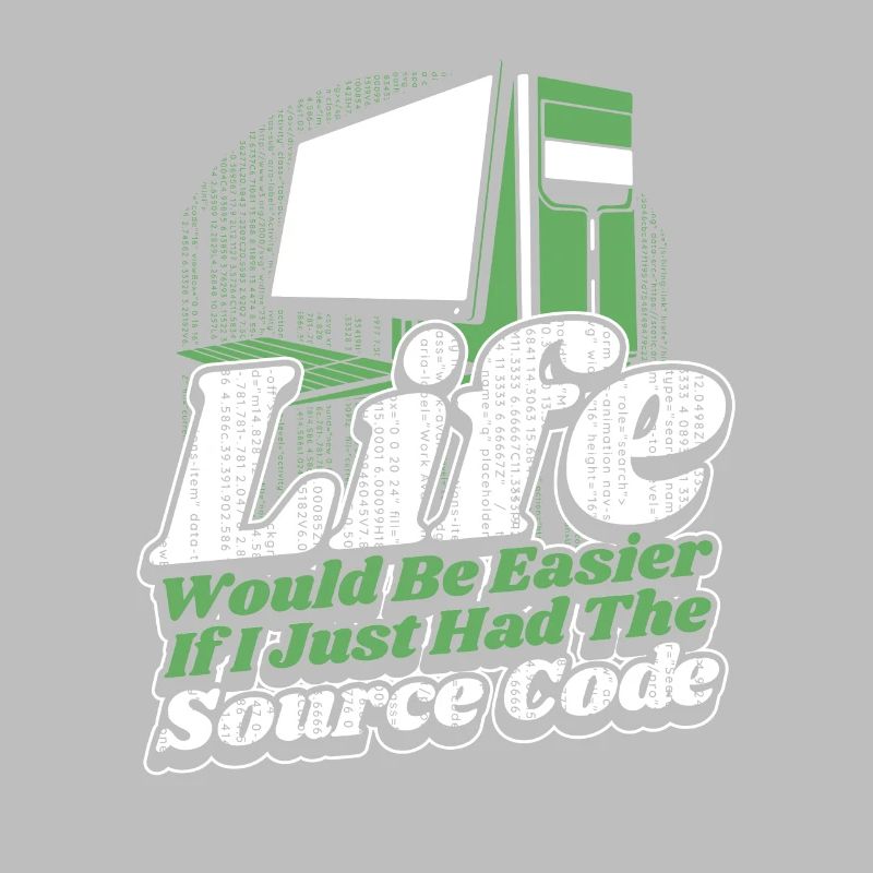 La vie serait plus facile Développeur Coder Programmeur