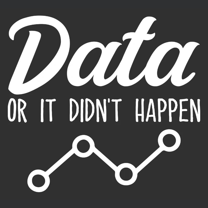 Daten oder es ist nicht passiert Data Analyst Data Tees