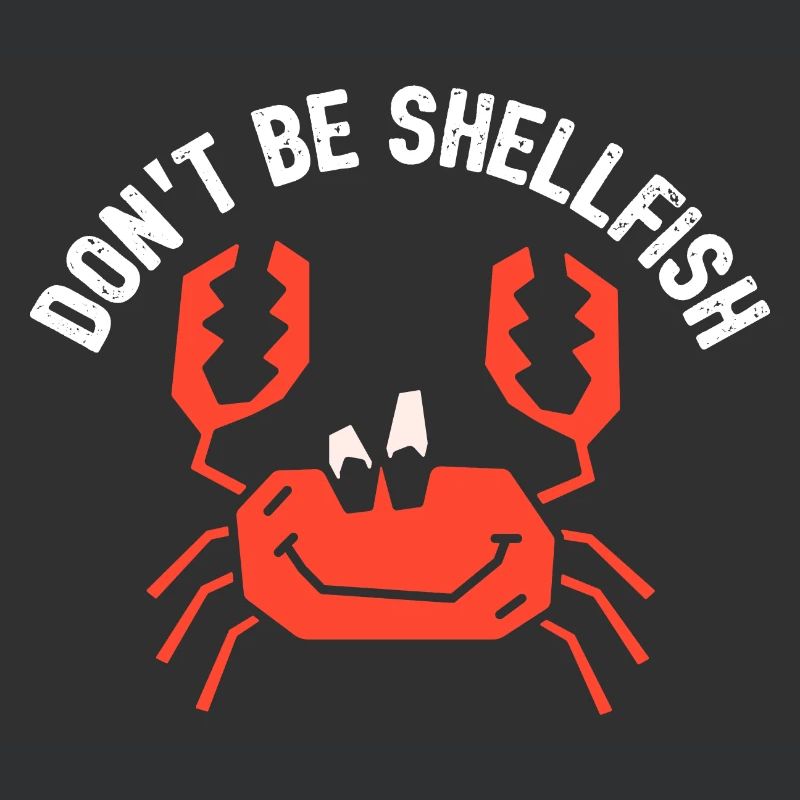 Crab Dont Be Shellfish