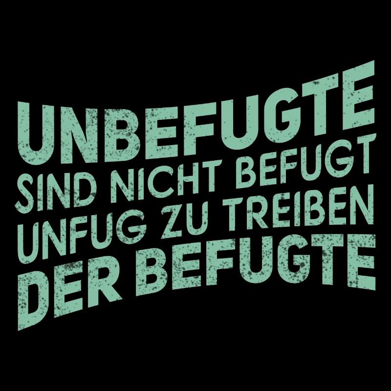 Unbefugt - Lustiger Spruch Witzig Fun Statement