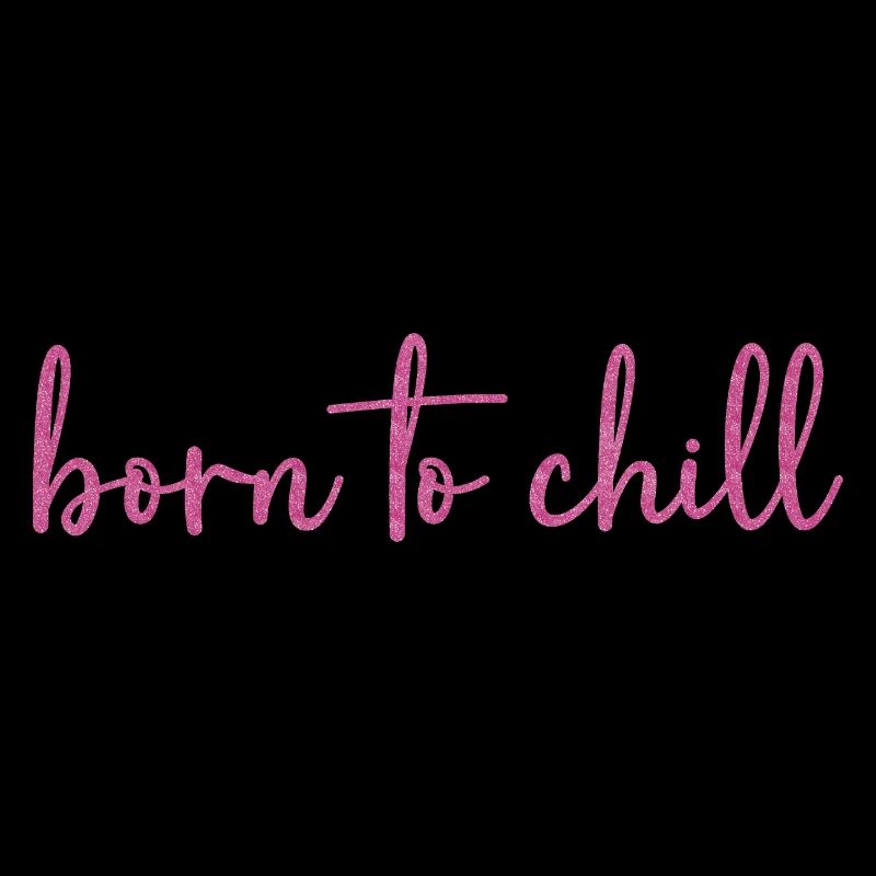 Born to chill