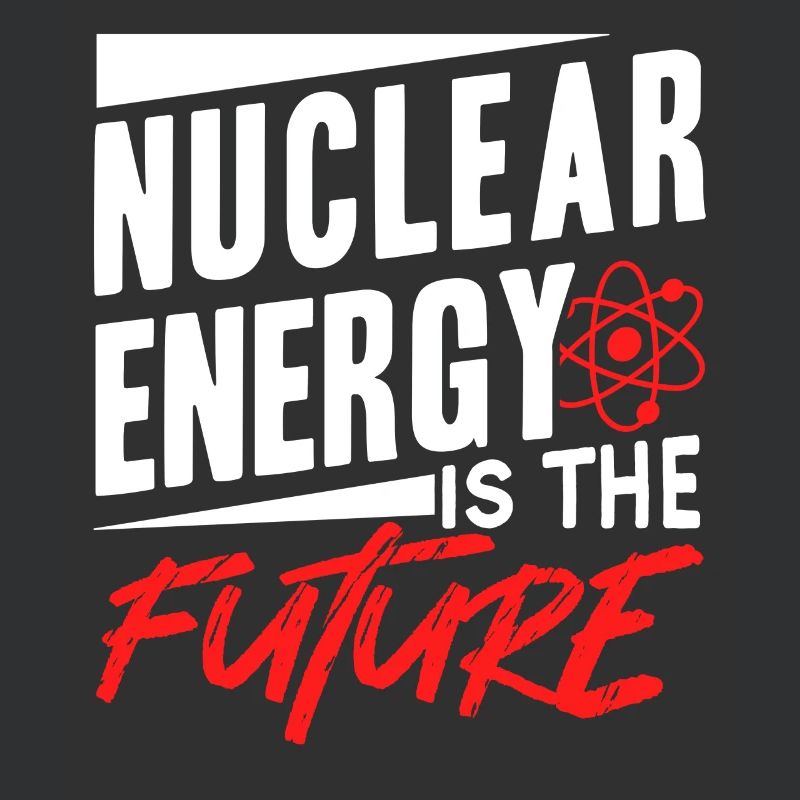 Nuclear energy is the future Nuclear power Nuclear power