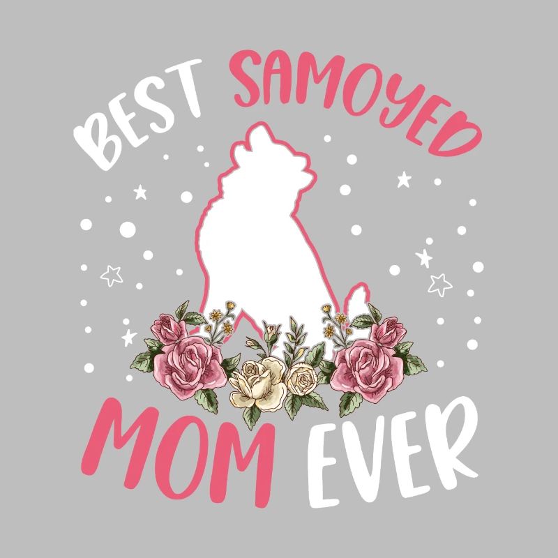 Best Samoyed Mom Ever Samojede