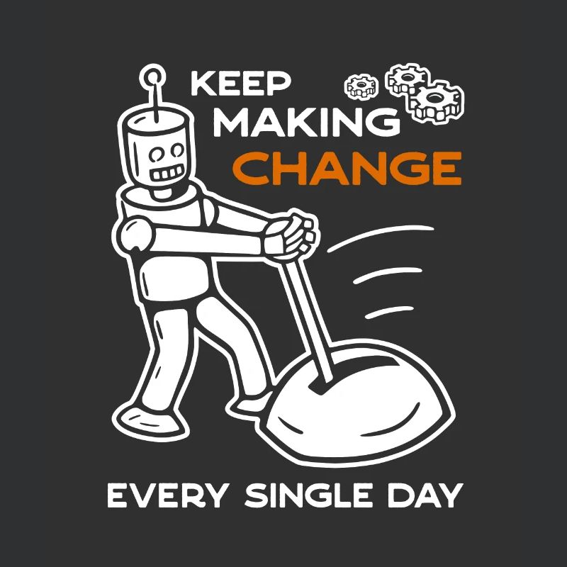 Keep Making Change Every Single Day - 6