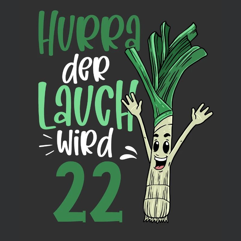 Hurra der Lauch wird 22
