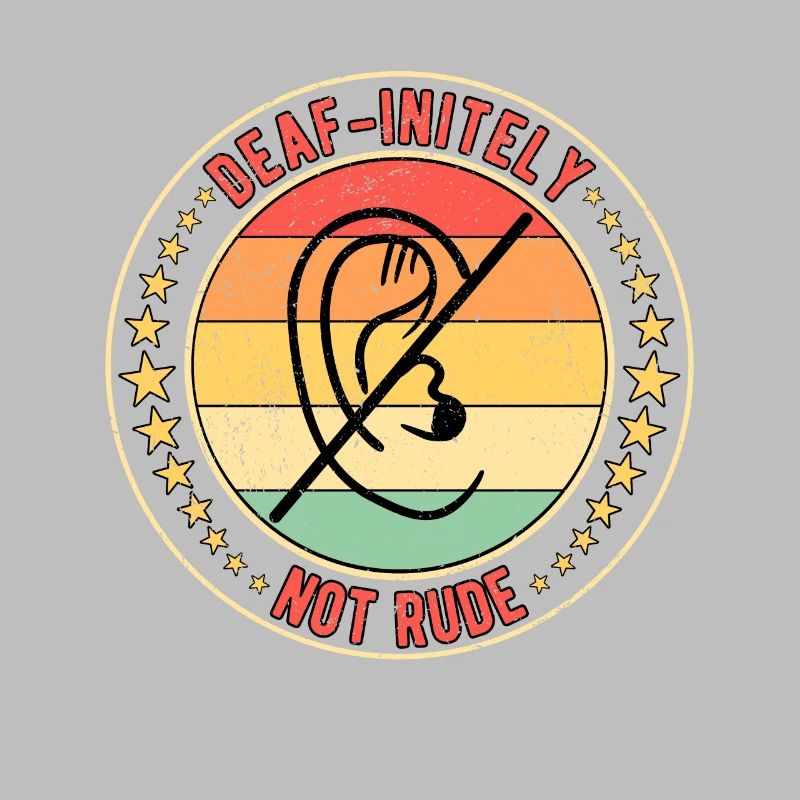 Deaf Deaf Deaf-initely Not Rude