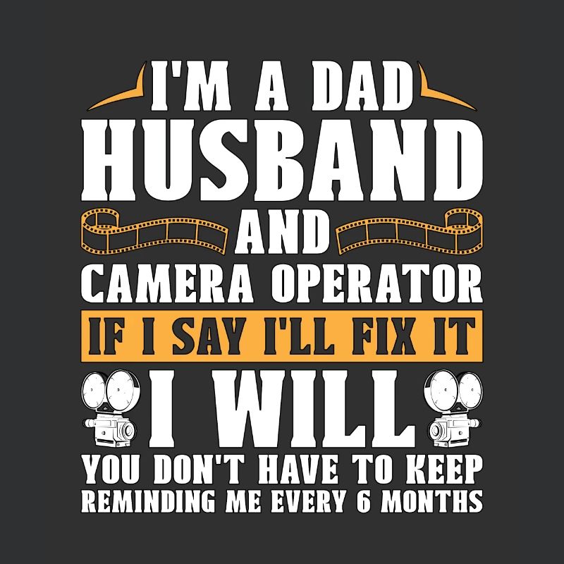 Camera Operator I'm A Dad Husband And Video Shoots