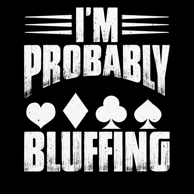 Probabilmente sto bluffando