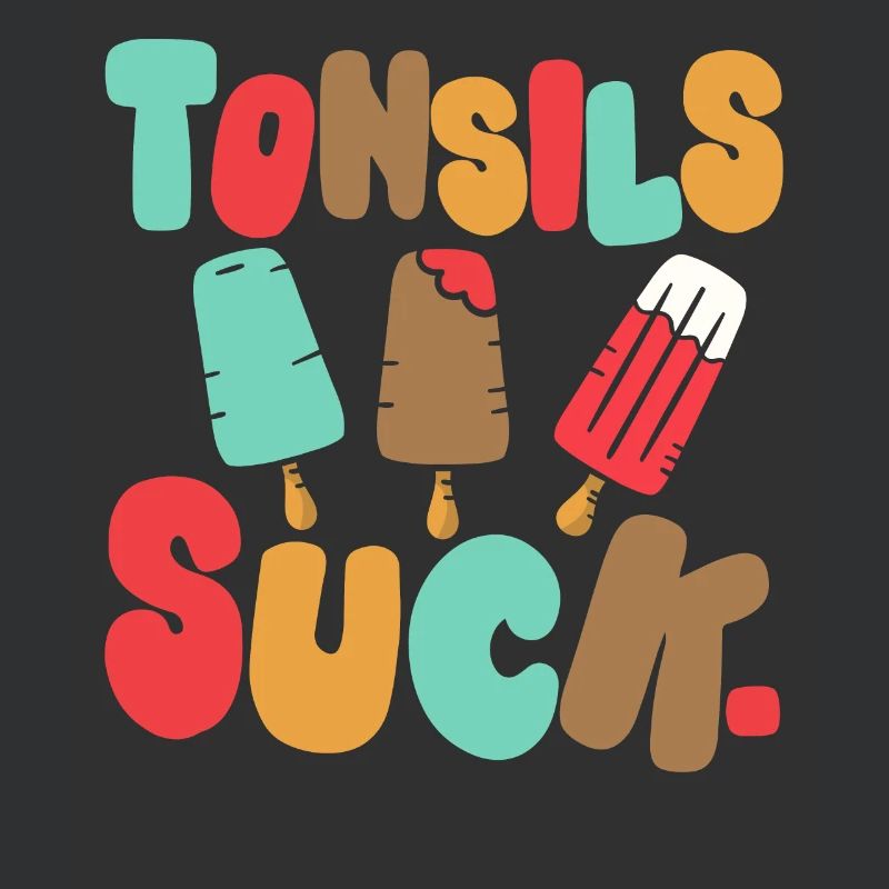 Tonsils Suck. Tonsil Removal Tonsillitis Survivor