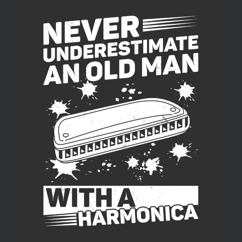 Never Underestimate An Old Man With A Harmonica Pl